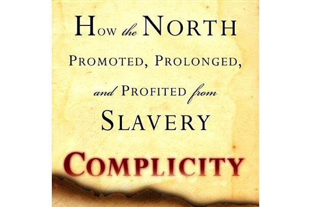 How the North Promoted, Prolonged, and Profited from Slavery