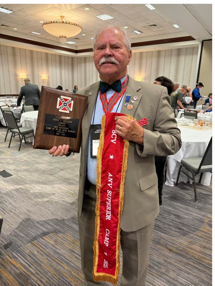 Secession Camp won the 2025 Army of Northern Virginia Superior Camp award, and the 2025 Judah P. Benjamin Scrapbook award. Randy Burbage received these two Camp awards on behalf of Secession Camp. Congratulations Secession Camp #4!
